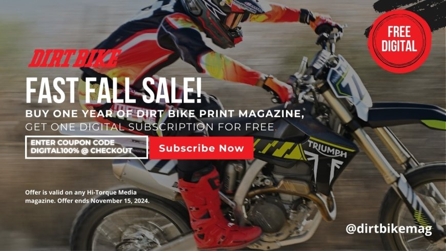 DIRT BIKE FAST FALL SALE | BUY 1 YEAR OF PRINT GET DIGITAL FREE!